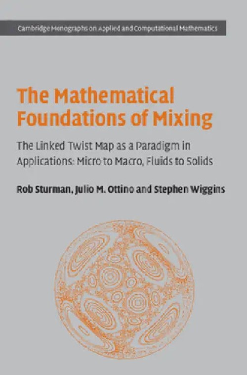 The Mathematical Foundations of Mixing: The Linked Twist Map as a Paradigm – Rob Sturman view 2