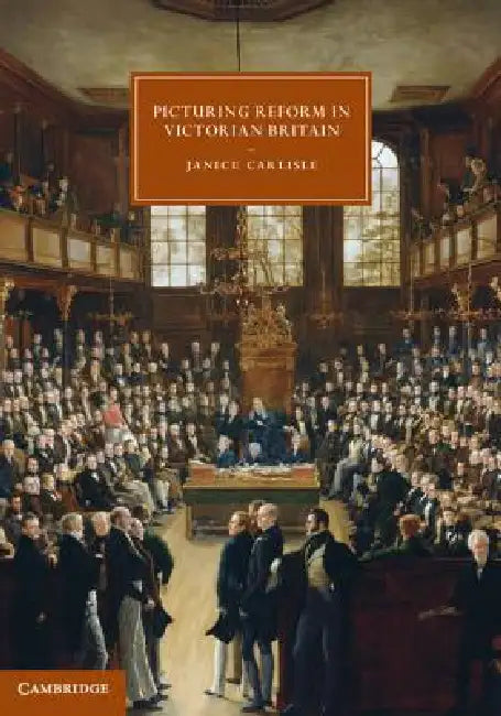 Buy Picturing Reform in Victorian Britain (English, Janice Carlisle) — BookShops.in