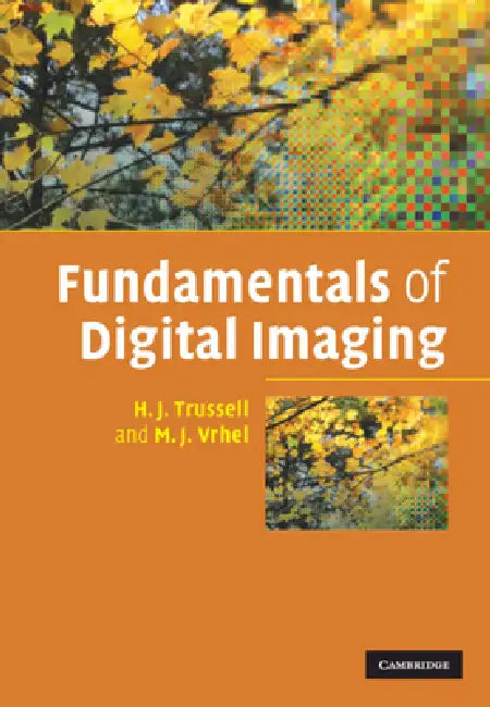 Buy Fundamentals of Digital Imaging | by H. J. Trussell | M. J. — BookShops.in
