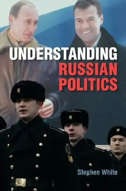 Buy Understanding Russian Politics (English, Stephen White) — BookShops.in