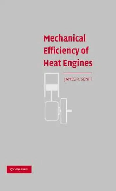 Buy Mechanical Efficiency of Heat Engines (English, James R. Senft) — BookShops.in