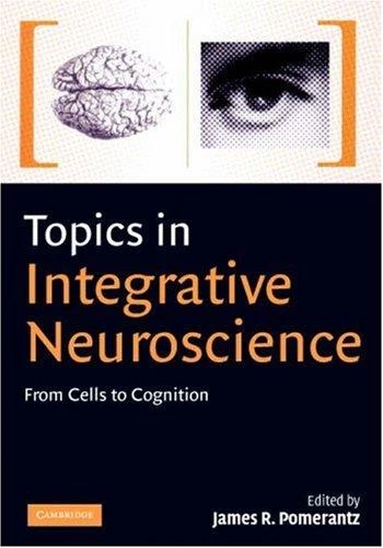 Buy Topics in Integrative Neuroscience (English, James R. Pomerantz) — BookShops.in