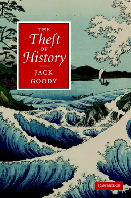 Buy The Theft of History (English, Jack Goody) — BookShops.in