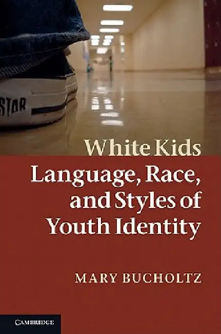 Buy White Kids (English, Mary Bucholtz) — BookShops.in