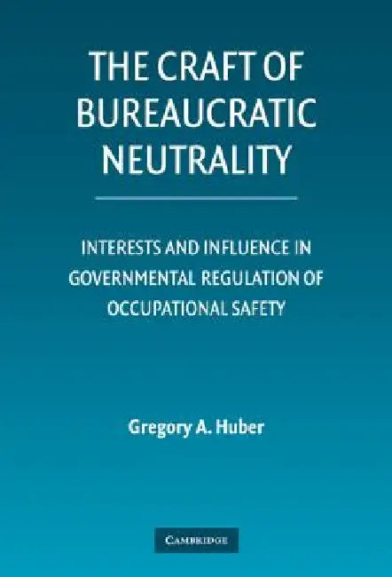 Buy The Craft of Bureaucratic Neutrality (English, Gregory A. Huber) — BookShops.in