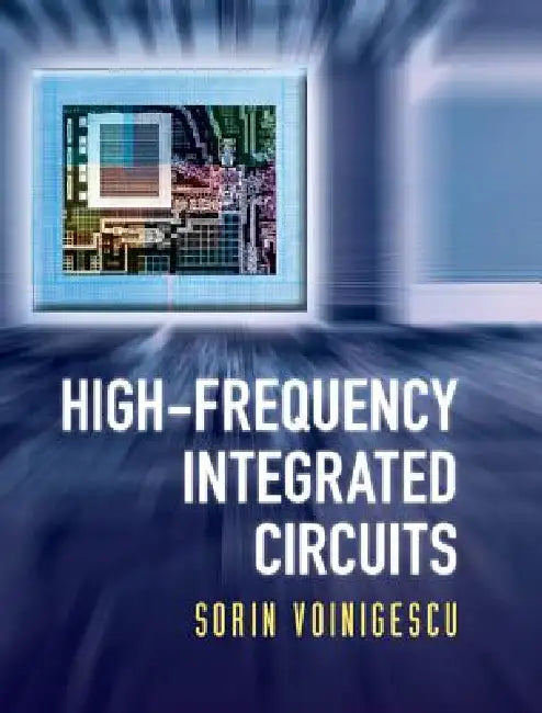 Buy High-Frequency Integrated Circuits (English, Sorin Voinigescu) — BookShops.in