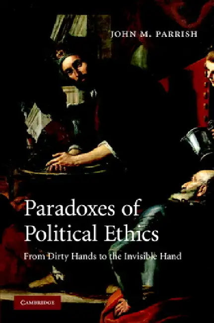 Buy Paradoxes of Political Ethics (English, John M. Parrish) — BookShops.in