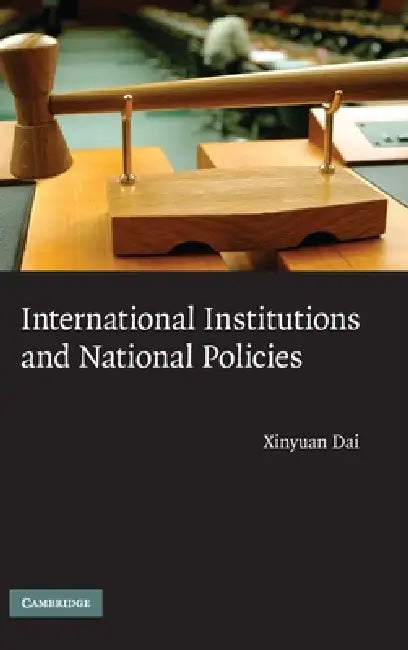 Buy International Institutions and National Policies (English, Xinyuan Dai) — BookShops.in