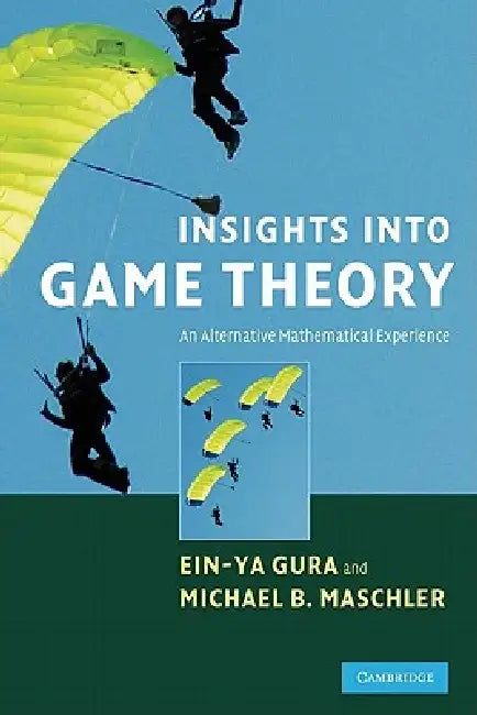 Buy Insights Into Game Theory (English, Ein-Ya Gura | Michael B. Maschler) — BookShops.in