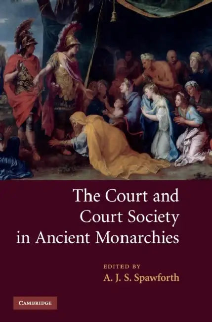 Buy The Court and Court Society in Ancient Monarchies (English, A. J. S. Spawforth) — BookShops.in