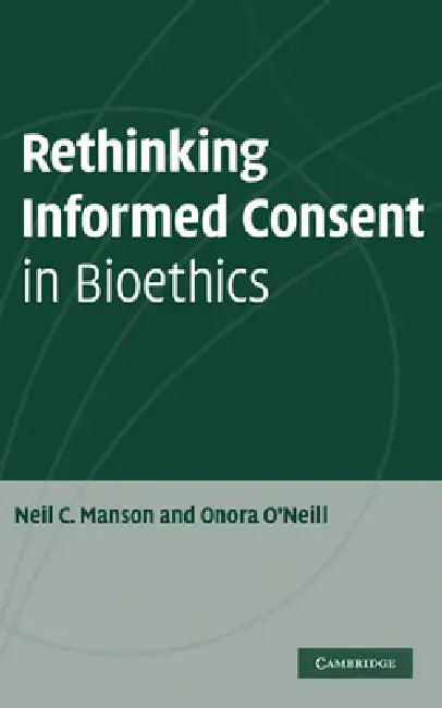 Buy Rethinking Informed Consent in Bioethics (English, Neil C. Manson | Onora O'Neill) — BookShops.in