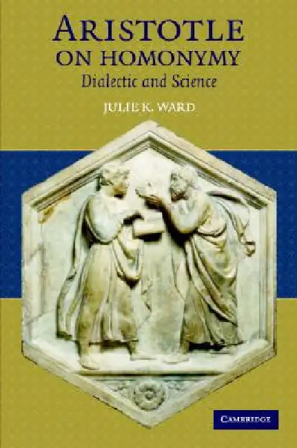 Buy Aristotle on Homonymy (English, Julie K. Ward) — BookShops.in