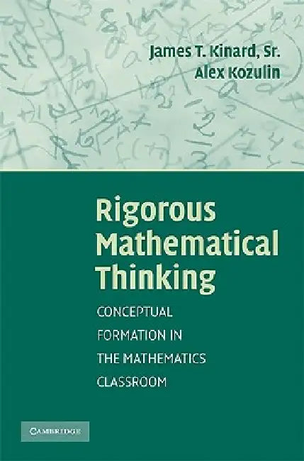 Buy Rigorous Mathematical Thinking (English, James T. Kinard | Alex Kozulin) — BookShops.in