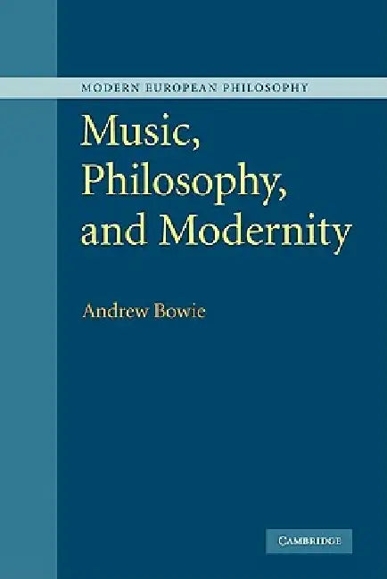 Buy Music, Philosophy, and Modernity (English, Andrew Bowie) — BookShops.in