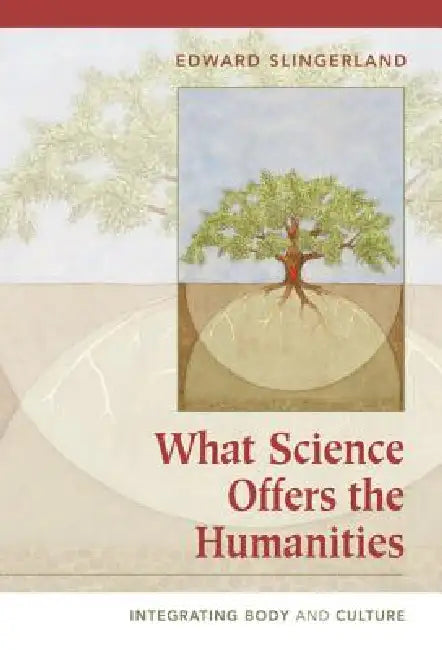 Buy What Science Offers the Humanities (English, Edward Slingerland) — BookShops.in