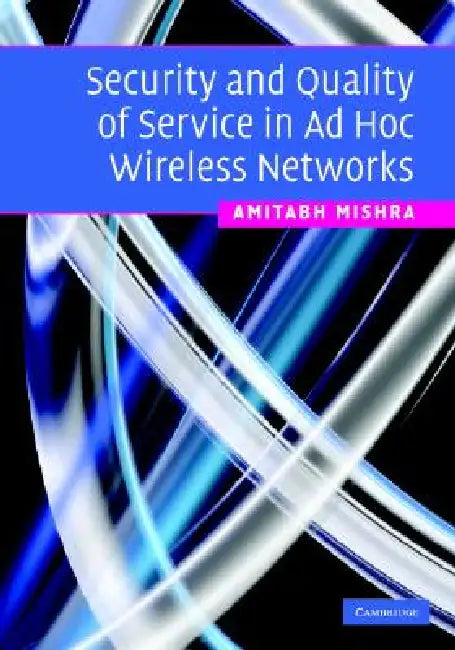 Buy Security and Quality of Service in Ad Hoc Wireless Networks (English, Amitabh Mishra) — BookShops.in