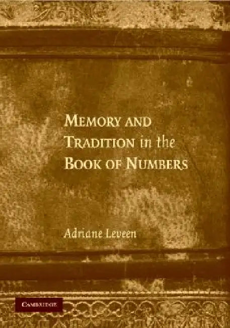 Buy Memory and Tradition in the Book of Numbers (English, Adriane Leveen) β BookShops.in