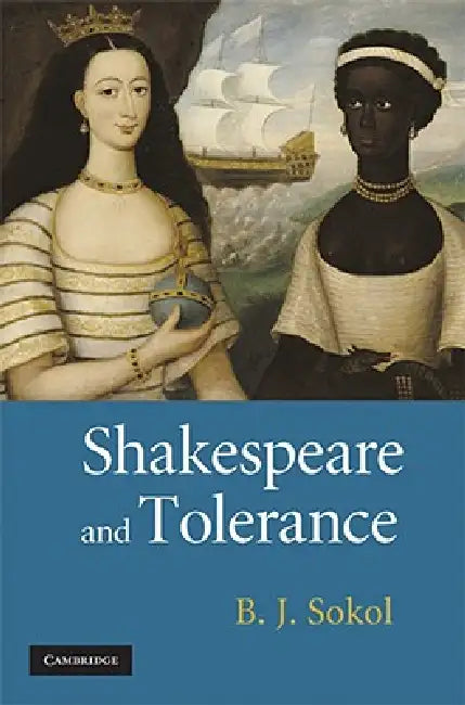 Buy Shakespeare and Tolerance | by B. J. Sokol | Cambridge University Press | by B. J. Sokol | Cambridge University Press | by B. J. Sokol | Cambridge University Press | by B. J. Sokol | Cambridge University Press | by B. J. Sokol | Cambridge University Press | by B. J. Sokol | Cambridge University Press | by B. J. Sokol | Cambridge University Press | by B. J. Sokol | Cambridge University Press | by B. J. Sokol | Cambridge University Press | by B. J. Sokol | Cambridge University Press | by B. J. Sok — BookShops.in