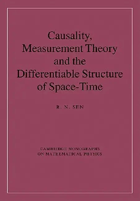 Buy Causality, Measurement Theory and the Differentiable Structure of Space-Time (English, R. N. Sen) — BookShops.in