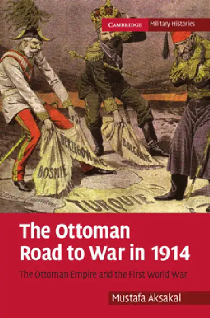 Buy The Ottoman Road to War in 1914 (English, Mustafa Aksakal) — BookShops.in