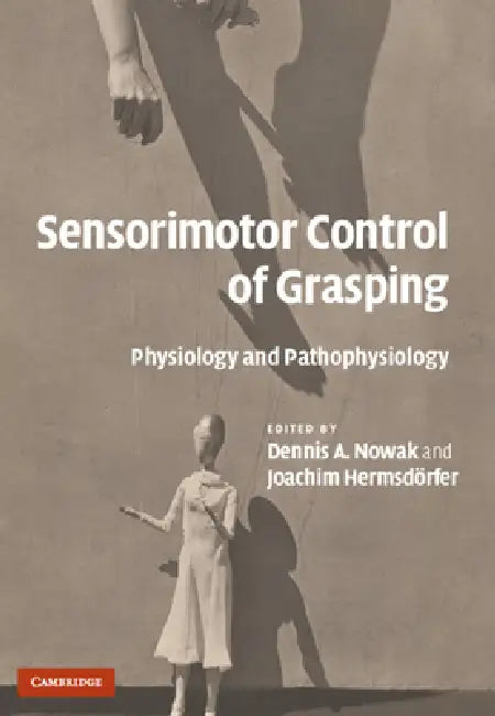 Buy Sensorimotor Control of Grasping (English, Dennis A. Nowak | Joachim Hermsdörfer) — BookShops.in
