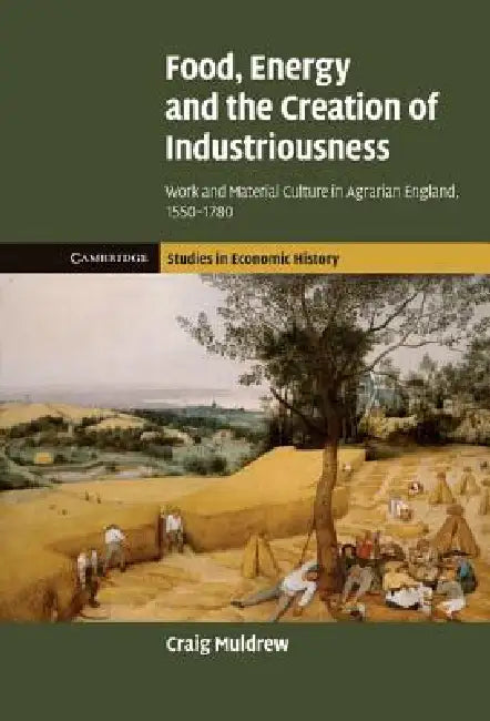 Buy Food, Energy and the Creation of Industriousness (English, Craig Muldrew) โ BookShops.in