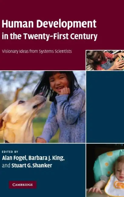 Buy Human Development in the Twenty-First Century (English, Alan Fogel | Barbara J. King | Stuart G. Shanker) — BookShops.in