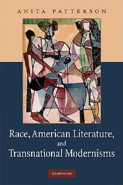 Buy Race, American Literature and Transnational Modernisms (English, Anita Patterson) — BookShops.in