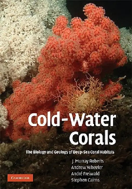 Buy Cold-Water Corals (English, J. Murray Roberts | Andrew Wheeler | André Freiwald) — BookShops.in
