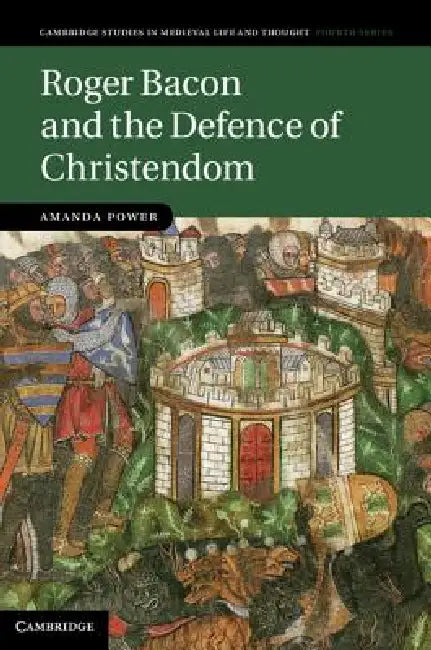 Buy Roger Bacon and the Defence of Christendom (English, Amanda Power) — BookShops.in