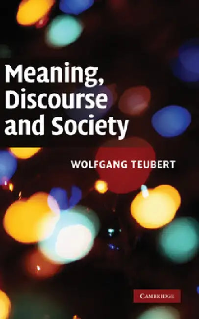 Buy Meaning, Discourse and Society (English, Wolfgang Teubert) — BookShops.in