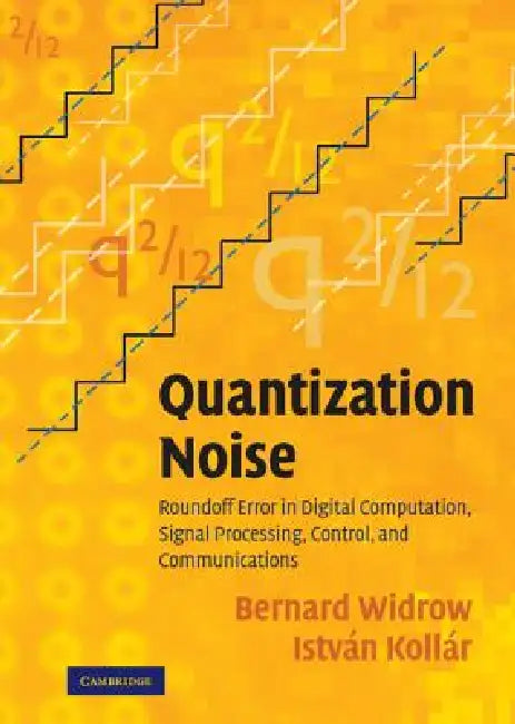 Buy Quantization Noise (English, Bernard Widrow | István Kollár) — BookShops.in