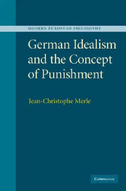 Buy German Idealism and the Concept of Punishment (English, Jean-Christophe Merle) β BookShops.in