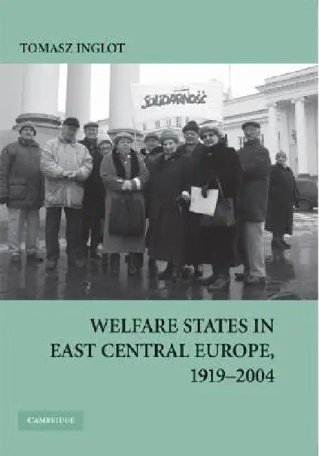 Buy Welfare States in East Central Europe, 1919 - 2004 (English, Tomasz Inglot) — BookShops.in
