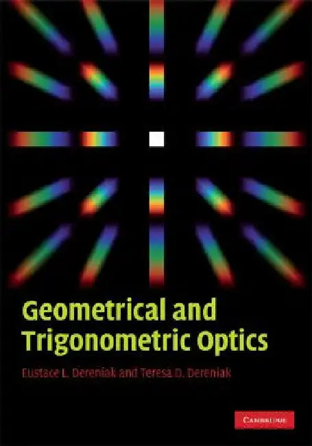 Buy Geometrical and Trigonometric Optics (English, Eustace L. Dereniak | Teresa D. Dereniak) — BookShops.in