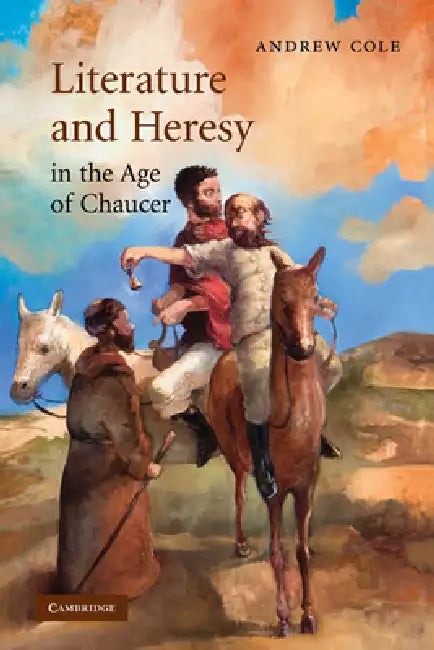 Buy Literature and Heresy in the Age of Chaucer (English, Andrew Cole) — BookShops.in