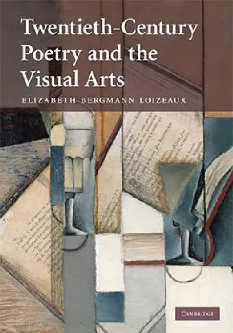 Buy Twentieth-Century Poetry and the Visual Arts (English, Elizabeth Bergmann Loizeaux) — BookShops.in