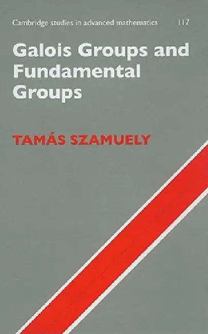 Buy Galois Groups and Fundamental Groups (English, Tamás Szamuely) — BookShops.in