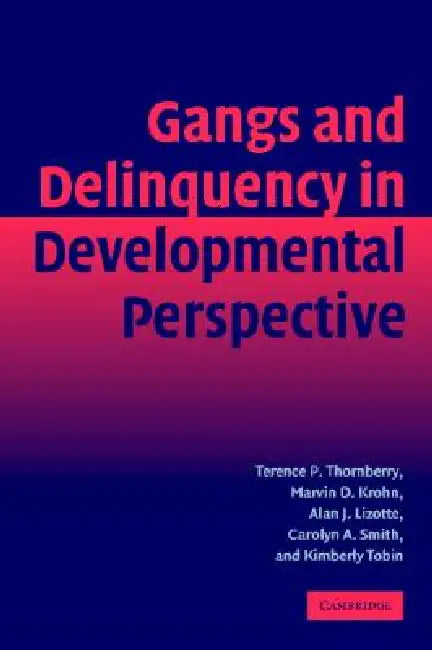 Buy Gang Delinquency Develop Perspectve (English, Terence P. Thornberry | Marvin D. Krohn | Alan J. Lizotte) — BookShops.in