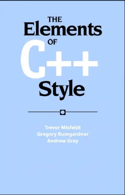 Buy The Elements of C++ Style (English, Trevor Misfeldt | Gregory Bumgardner | Andrew Gray) — BookShops.in