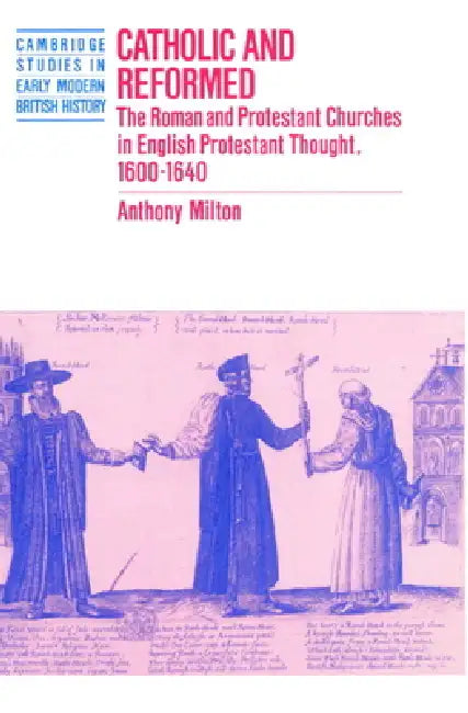 Buy Catholic and Reformed (English, Anthony Milton | Anthony Fletcher | John Guy) — BookShops.in