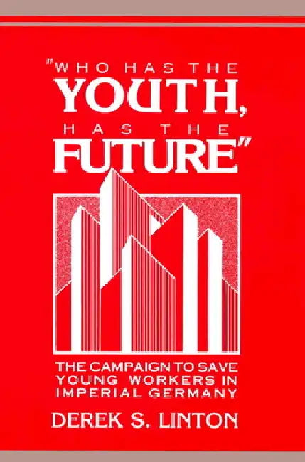 Buy 'Who Has the Youth, Has the Future' (English, Derek S. Linton) β BookShops.in