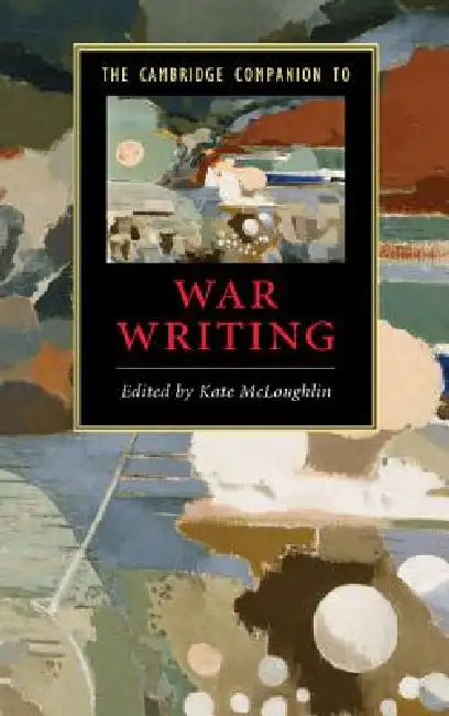 Buy The Cambridge Companion to War Writing (English, Kate McLoughlin) — BookShops.in