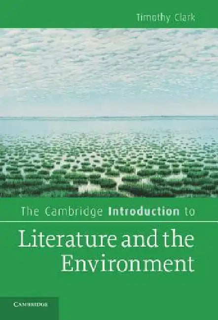 Buy The Cambridge Introduction to Literature and the Environment (English, Timothy Clark) — BookShops.in