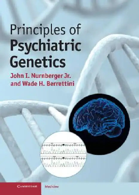 Buy Principles of Psychiatric Genetics | by Wade Berrettini | Jr. Nurnberger John I. | Cambridge University Press | by Wade Berrettini | Jr. Nurnberger John I. | Cambridge University Press | by Wade Berrettini | Jr. Nurnberger John I. | Cambridge University Press | by Wade Berrettini | Jr. Nurnberger John I. | Cambridge University Press | by Wade Berrettini | Jr. Nurnberger John I. | Cambridge University Press | by Wade Berrettini | Jr. Nurnberger John I. | Cambridge University Press | by Wade Berre — BookShops.in