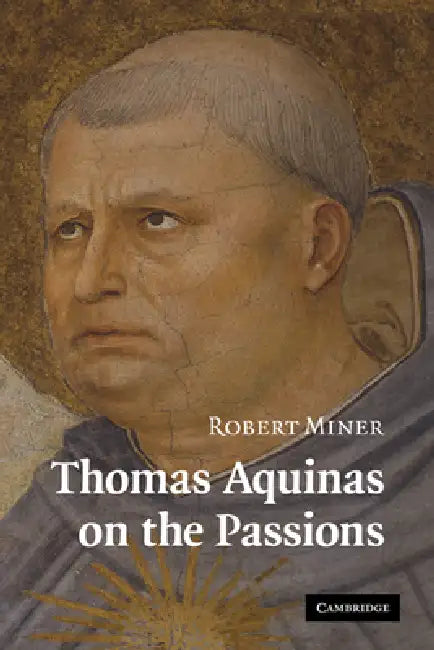 Buy Thomas Aquinas on the Passions (English, Robert Miner) β BookShops.in