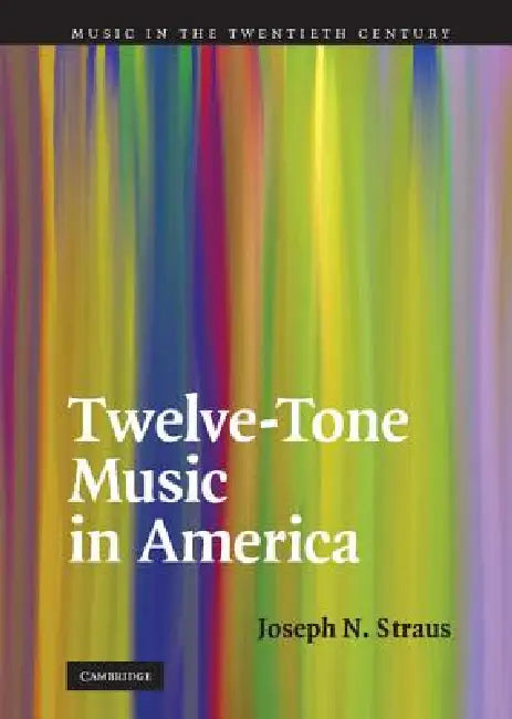 Buy Twelve-Tone Music in America (English, Joseph N. Straus) — BookShops.in