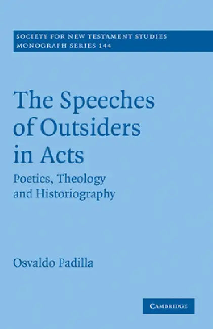 Buy The Speeches of Outsiders in Acts (English, Osvaldo Padilla) โ BookShops.in