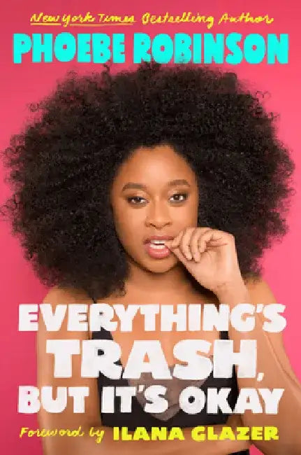 Buy Everything's Trash, but It's Okay by Phoebe Robinson | Hardcover | Buy Online at Bookshops.in — BookShops.in