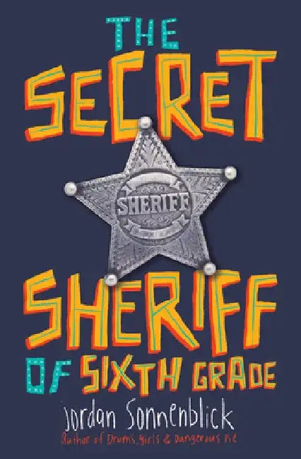Buy The Secret Sheriff of Sixth Grade (English, Jordan Sonnenblick) — BookShops.in